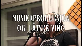 Musikkproduksjon og låtskrivning [upl. by Warchaw]