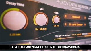 Seventh Heaven Professional on Trap Vocals [upl. by Ecirtaeb853]