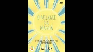 Audiobook O Milagre da Manhã Hal Elrod audiolivro [upl. by Ariik]