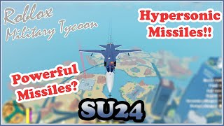 SU24 With A Powerful Hypersonic Missile Military Tycoon Roblox [upl. by Nosemyaj]