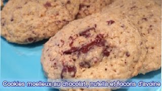 quotCookies moelleux au chocolat nutella et flocons davoineRecette cookies américains [upl. by Denny32]