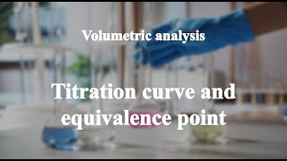 199 Titration curve and equivalence point丨Volumetric analysis [upl. by Erbes]