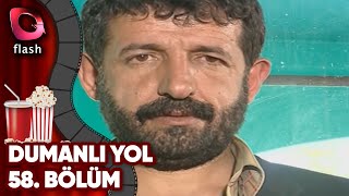 Dumanlı Yol 58 Bölüm  Flash Tv Dizi [upl. by Urban]