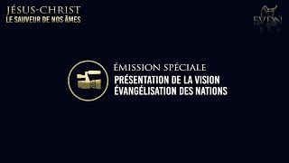 Présentation de la vision  Evangélisation Des Nations 24062019 [upl. by Gerius]