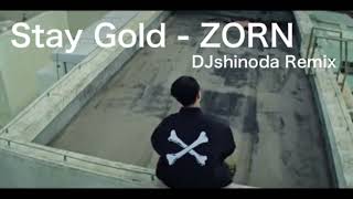 ZORN  Stay Gold  DJ SHINODA Remix [upl. by Kubis]