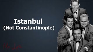 The Four Lads  IstanbulNot Constantinople Lyrics [upl. by Ainerol]