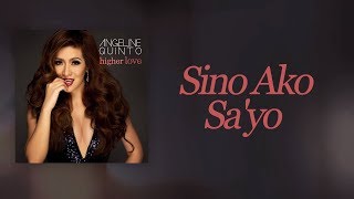 Angeline Quinto  Sino Ako SaYo [upl. by Althea]