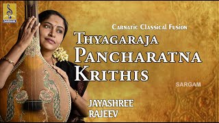 Thyagaraja Pancharatna Krithis  Carnatic Classical Fusion by Jayashree Rajeev [upl. by Raclima]