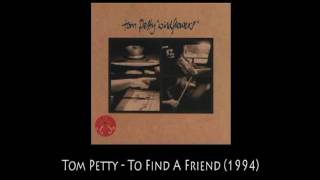 Tom Petty  To Find A Friend [upl. by Ahsela]