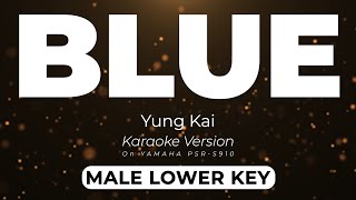 Blue  Yung Kai Male Lower Key  Karaoke Minus One Yamaha S910 Version [upl. by Gnurt]