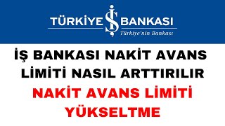 İş Bankası Nakit Avans Limiti Arttırma  Nakit Avans Limiti Yükseltme [upl. by Aicelav]