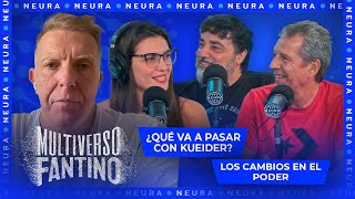 ¿Qué va a pasar con Kueider los cambios en el poder  Multiverso Fantino  1212 [upl. by Safko]