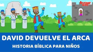 David Devuelve el Arca  Historia bíblica para niños [upl. by Booker664]