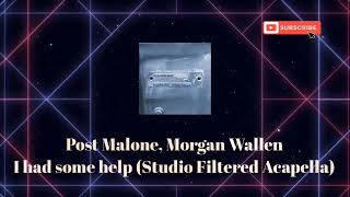 Post Malone Morgan Wallen  I Had Some Help Studio Filtered Acapella [upl. by Bouldon663]