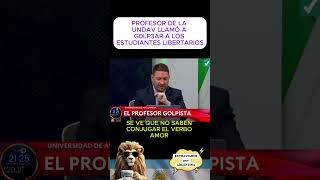 ▶️ Profesor de la UNDAV llamó a G0LP3AR estudiantes Libertarios shorts [upl. by Milford]