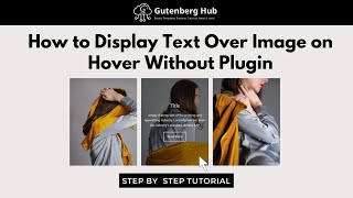 How to Display Text over Image on Hover in Gutenberg  WordPress Tips and Tricks [upl. by Letnuhs]