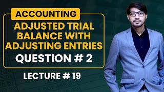 19 Adjusted Trial Balance Important Question  Adjusting Entries and Adjusted Trial Balance [upl. by Aineval]