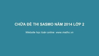 MathXvn  Hướng dẫn giải đề thi SASMO lớp 2 năm 2014 [upl. by Leibrag]