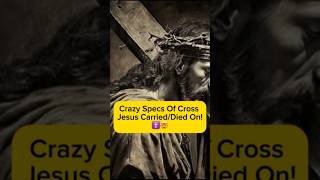 Crazy Specs Of Cross Jesus CarriedDied On✝️🤯 Cross calvary crucifixión Shorts [upl. by Pilihp]