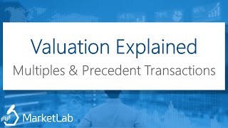 Valuation Explained Multiples amp Precedent Transactions [upl. by Lednor608]