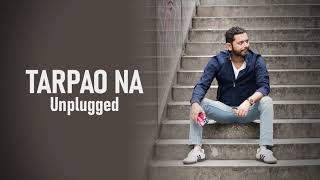 Hamid Ismail  Tarpao Na  Unplugged Official Lyric Video [upl. by Revolc]