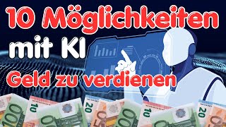 10 Möglichkeiten im Jahr 2024 mit KI Geld zu verdienen 💰🤑💸 ALS FAULE PERSON Online Geld verdienen [upl. by Yelik]