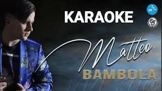 Matteo Milazzo Bambola KARAOKE [upl. by Bernie]