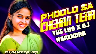 Phoolo Sa Chehra Tera Remix The Lns X Dj Narendra  New Dance Mix Dj Song  Dj Sameer Jbp [upl. by Llemej]