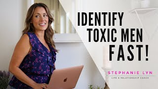 How to Identify a Toxic Man  Stephanie Lyn Coaching [upl. by Rourke]