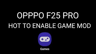 Oppo F25 Pro  How To Enable Game Mod [upl. by Auvil]