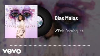 Fela Domínguez  Días Malos Audio [upl. by Hsiekal79]