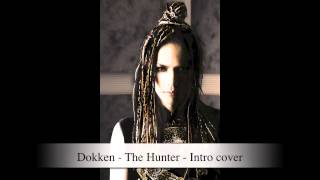 Dokken  The Hunter  Intro Cover [upl. by Minda]