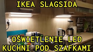 Oświetlenie LED kuchni pod szafkami IKEA SLAGSIDA  2 stopnie jasności łatwy montaż POLECAM [upl. by Adnuahs603]