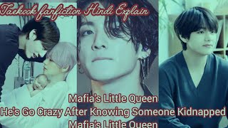 Hes Go Crazy After Knowing Someone Kidnapped Mafias Little Queen taekookffhindiexplainBLLoversff [upl. by Elaval]