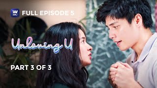 Unloving U  Episode 5  Part 3 of 3  IWantTFC Originals Playback [upl. by Porche]