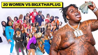 20 WOMEN VS BIGXTHAPLUG 600Edition [upl. by Yarvis846]