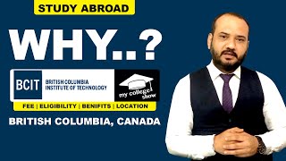 WHY BCIT INSTITUTE OF TECHNOLOGY BRITISH COLUMBIA CANADA  STUDY ABROAD VISA [upl. by Magas]