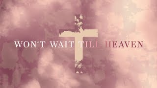 Harborside Music  Wont Wait Till Heaven Official Lyric Video [upl. by Pontone]