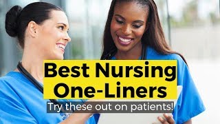 Best Nursing OneLiners to Use With Patients [upl. by Wolfort]