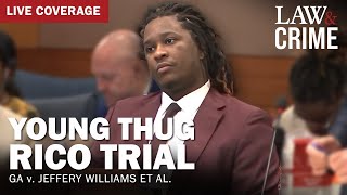 LIVE Young Thug YSL RICO Trial — GA v Jeffery Williams et al — Day 123 [upl. by Maure]