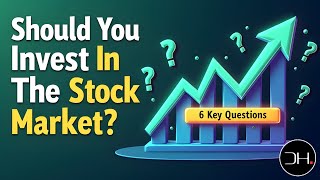 Should You Invest in the Stock Market 6 Key Questions to Ask Yourself [upl. by Buke804]