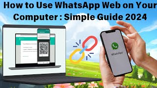 How to Use WhatsApp Web on Your Computer  Simple StepbyStep Guide [upl. by Brookner695]