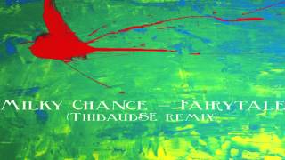 Milky Chance  Fairytale ThibaudSE remix [upl. by Ajiam]