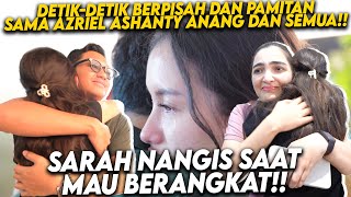 RESMI SARAH AZRIEL LDR PANJANG SUASANA JADI HARU DAN SEDIH SARAH NANGIS SAAT PAMITAN SAMA SEMUA [upl. by Avla]