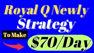 Royal Qs Powerful Strategy 70Day Income Unleashed [upl. by Aiuqat]