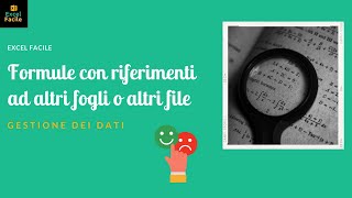 Creare formule con riferimenti ad altri fogli o ad altri file  Excel Facile [upl. by Yennaiv979]