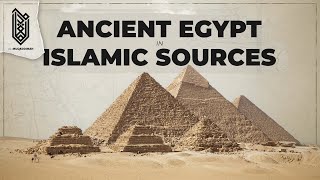 What did Medieval Muslims Think of Ancient Egypt  Al Muqaddimah [upl. by Ahsemrak]