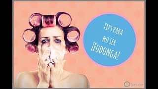 ¡Tips para no ser fodonga [upl. by Anavlis]