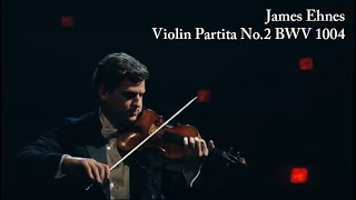 Violin Partita No2 in D minor BWV 1004 James Ehnes [upl. by Arracat]