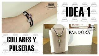 CREA TUS COLLARES Y PULSERAS PANDORA  IDEAS Nº1 Y 2 [upl. by Erasmus]